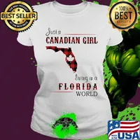 Just a canadian girl living in a florida world s Ladies tee