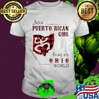 Just a puerto rican girl living in a ohio world shirt