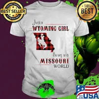 Just a wyoming girl living in a missouri world map shirt