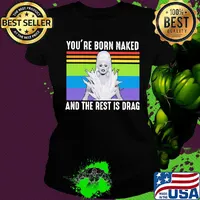 Lgbt lady gaga you're born naked and the rest is drag vintage retro s Ladies tee