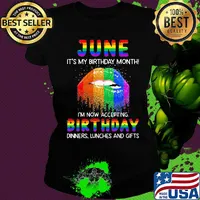 Lgbt lip june it's my birthday month i'm now accepting birthday dinners linches and gifts s Ladies tee