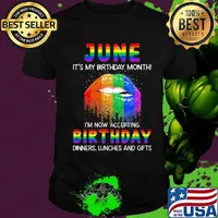 Lgbt lips june it's my birthday month i'm now accepting birthday dinners lunches and gifts shirt
