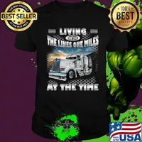 Living Between The Lines One Miles At The Time Truck Shirt