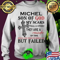 Michel son of god my scars tell a story they are a reminder of time when life tried to break me but failed s Sweater
