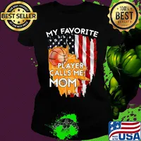 My favorite player calls me mom basketball american flag independence day s Ladies tee