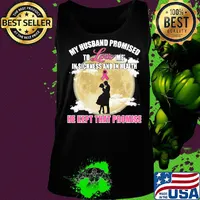 my husband promised to love me in sickness and in health he kept that promise s Tank top