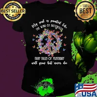 My soul is painted like the wings of butterflies fairy tales of yesterday will grow but never die s Ladies tee