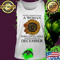 Never underestimate a woman who loves paw dogs and was born in december sunflower s Tank top