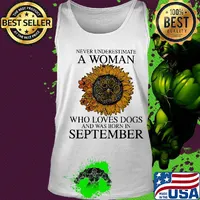 Never underestimate a woman who loves paw dogs and was born in september sunflower s Tank top