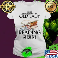 Never underestimate an old man who loves reading and was born in august s Ladies tee