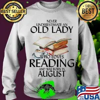 Never underestimate an old man who loves reading and was born in august s Sweater