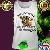 Not today heifer not my pasture not my bullshit cow s Tank top