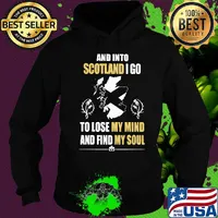 Official And Into Scotland I Go To Lose My Mind And Find My Soul Shirt Hoodie