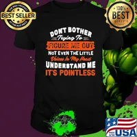 Official Don't bother trying to figure me out not even the little voices in my head understand me it's pointless shirt