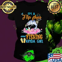 OFFICIAL I'M A FLIP FLOPS AND FISHING KINDA GIRL SHIRT Ladies tee