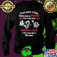 Once upon a time there was a girl who really loved horses and cats it's was me the end s Sweater