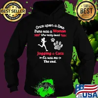 Once upon a time there was a girl who really loved jogging and cats it's was me the end s Hoodie