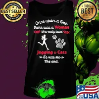 Once upon a time there was a girl who really loved jogging and cats it's was me the end s Tank top