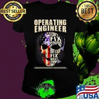 Operating Engineer I Can't Fix Stupid But I Can Fix What Stupid Does Skullcap American Flag Independence Day Shirt Ladies tee