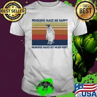 Penguins Make Me Happy Humans Make My Head Hurt Vintage Retro Shirt
