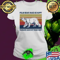 Polar bears make me happy humans make my head hurt vintage retro s Ladies tee