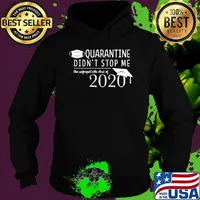Quarantine didn't stop me Class of 2020 Pandemic Humor s Hoodie