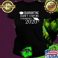 Quarantine didn't stop me Class of 2020 Pandemic Humor s Ladies tee