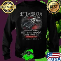 September The Kind Of Man That When My Feet Hit The Floor Each Moring The Devil Says Oh Crap He's UP Shirt Sweater