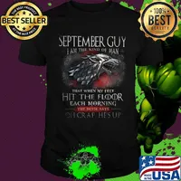 September The Kind Of Man That When My Feet Hit The Floor Each Moring The Devil Says Oh Crap He's UP Shirt