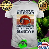 She Dreams Of The Ocean Late At Night And Longs For The Wild Salt Air Mermaid Moon Vintage Retro Shirt