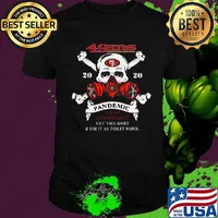 Skull san francisco 49ers 2020 pandemic covid-19 in case of emergency cut this shirt and use it as toilet paper shirt