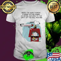 Snoopy home here's the world famous starship captain pushing his vessel and crew to the limits of the final frontier shirt