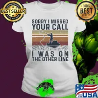 Sorry I missed your call I was on the other line fishing vintage s Ladies tee