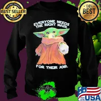 Star wars baby yoda everyone needs the right mask for their job s Sweater