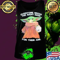 Star wars baby yoda everyone needs the right mask for their job s Tank top