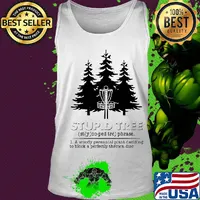 Stupid tree a woody perennial plant deciding to block a perfectly thrown disc s Tank top