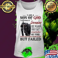 Templar knight i am son of god i was born in december my scars tell a story they are a reminder of time when life tried to break me but failed s Tank top