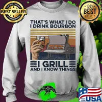 That's What I Do I Drink Bourbon I Grill And I Know Things Hand Cup Glasses Oven Mitts Vintage Retro Shirt Sweater