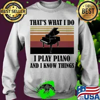 That's what i do i play piano and i know things vintage retro s Sweater