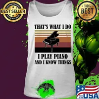 That's what i do i play piano and i know things vintage retro s Tank top