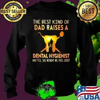 The best kind of dad raises a dental hygienist and yes she bought me this s Sweater