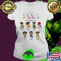This Nana Grandma Belongs To Personalized Mom, Mama, Gigi, Mimi, Nini, Gaga, Yaya, Honey s Ladies tee