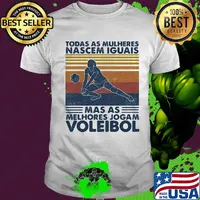 Todos as mulheres nascem iguais mas os melhores jogam voleibol vintage retro shirt