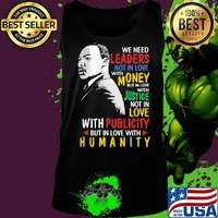 We Need Leaders Not In Love With Money But In Love With Justce Not In Love Martin Luther King Jr Shirt Tank top