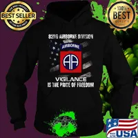 82nd airborne division vigilance is the price of freedom american flag independence day s Hoodie