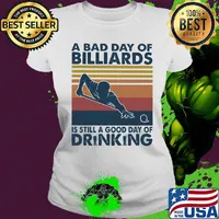 A bad day of billiards is still a good day of drinking vintage retro s Ladies tee