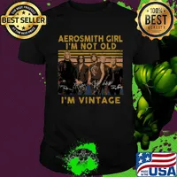 Aerosmith girl I'm not old I'm vintage signature shirt