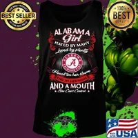 Alabama girl hated by many loved by plenty heart on her sleeve fire in her soul and a mouth she can't control s Tank top