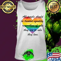 All people should be treated eguality regardless of who they are or who they love heart LGBT s Tank top