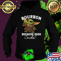 Baby yoda bourbon because 2020 sucks s Hoodie